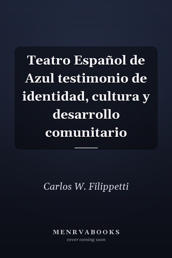 Teatro Español de Azul testimonio de identidad, cultura y desarrollo comunitario