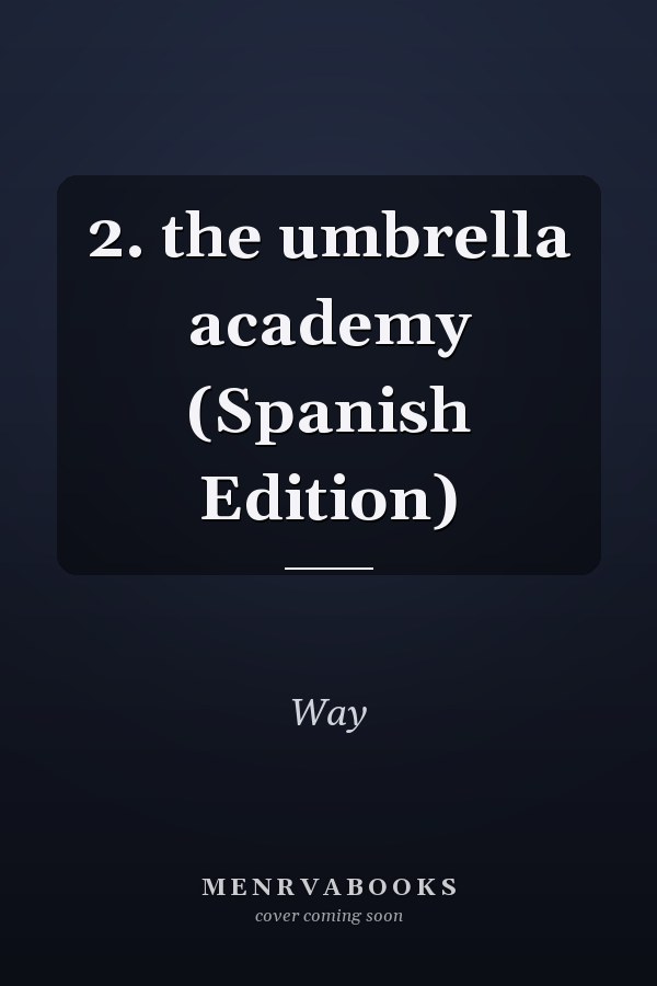 2. the umbrella academy (Spanish Edition)