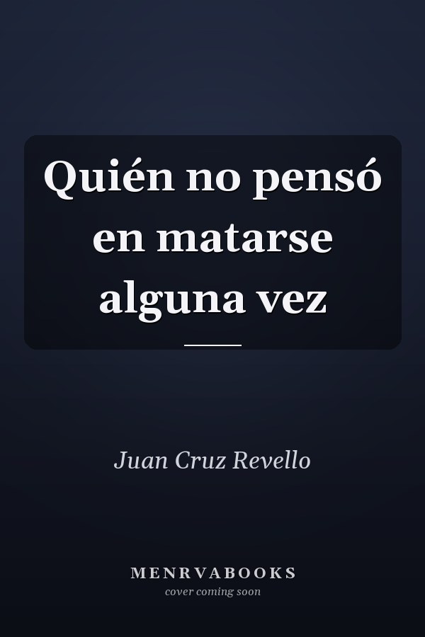 Quién no pensó en matarse alguna vez