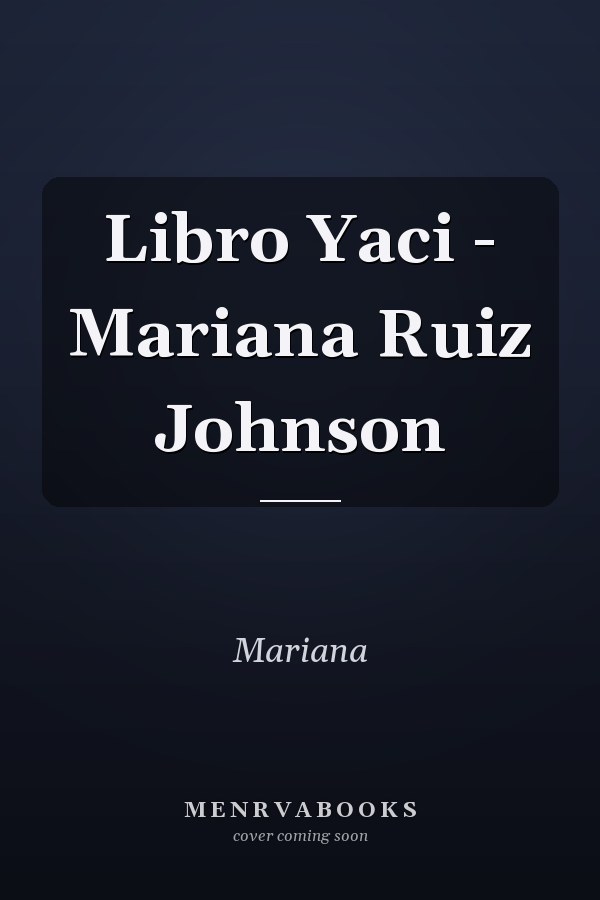 Libro Yaci - Mariana Ruiz Johnson