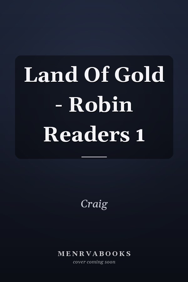 Land Of Gold - Robin Readers 1
