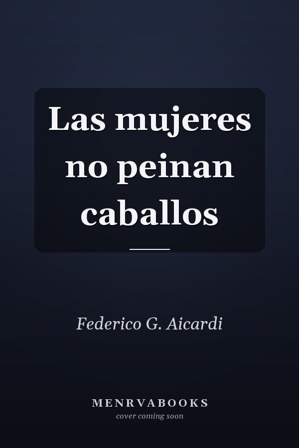 Las mujeres no peinan caballos