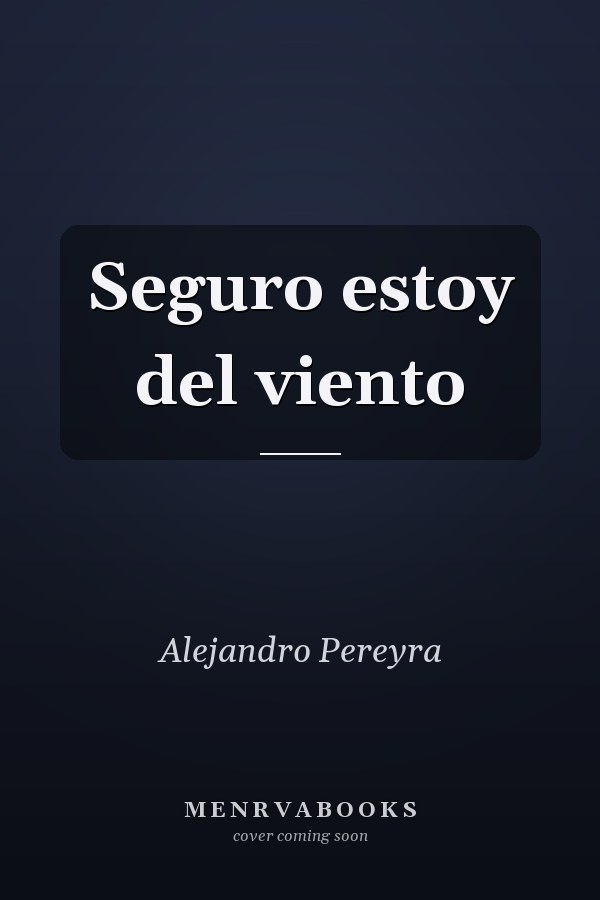 Seguro estoy del viento