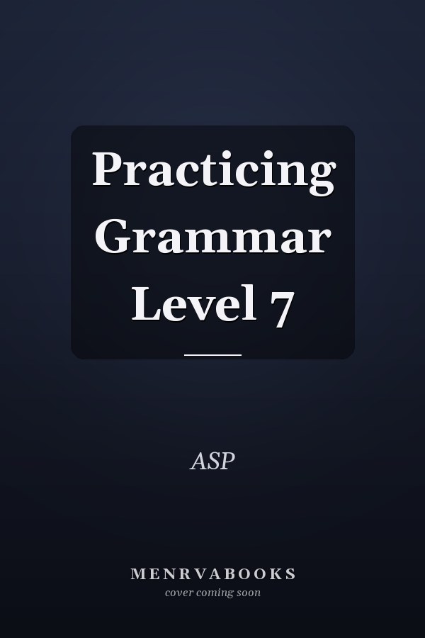 Practicing Grammar Level 7