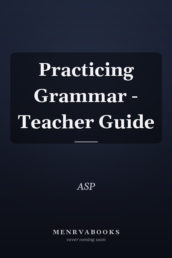Practicing Grammar - Teacher Guide
