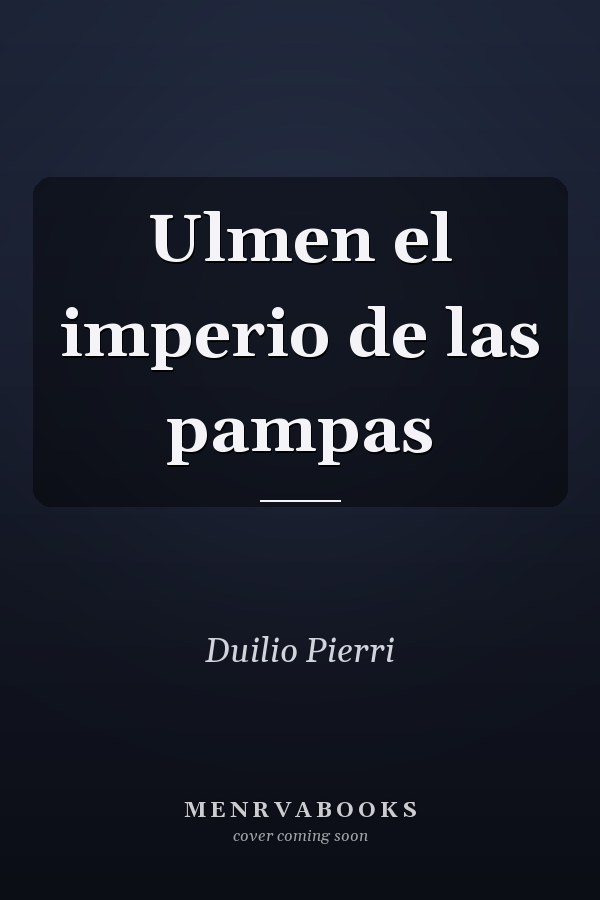 Ulmen el imperio de las pampas