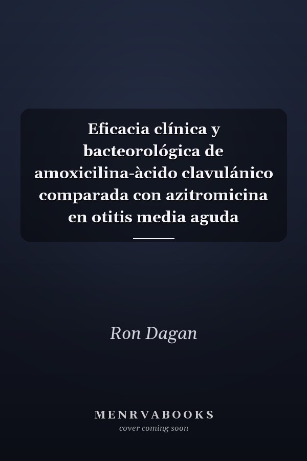 Eficacia clínica y bacteorológica de amoxicilina-àcido clavulánico comparada con azitromicina en otitis media aguda