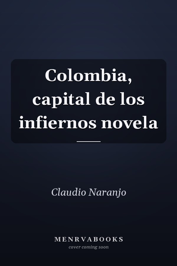 Colombia, capital de los infiernos novela