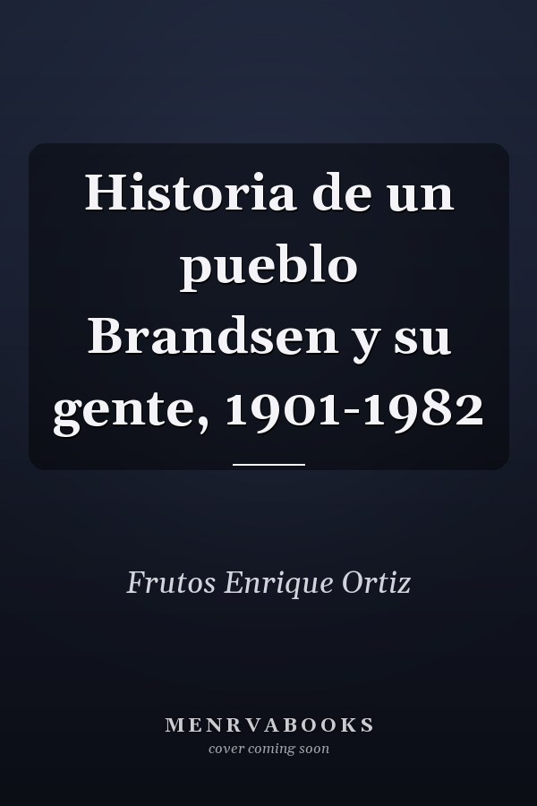 Historia de un pueblo Brandsen y su gente, 1901-1982