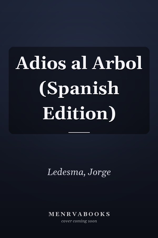 Adios al Arbol (Spanish Edition)