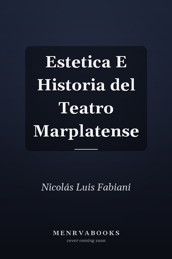 Estetica E Historia del Teatro Marplatense