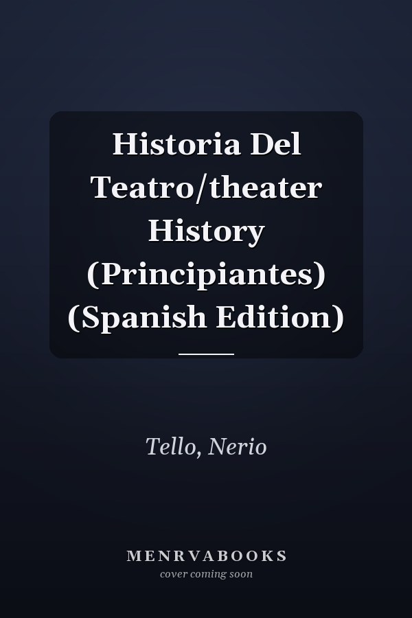 Historia Del Teatro/theater History (Principiantes) (Spanish Edition)