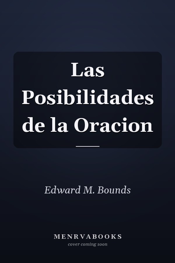 Las Posibilidades de la Oracion
