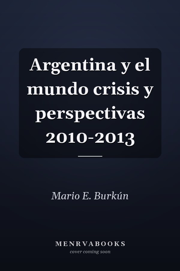 Argentina y el mundo crisis y perspectivas 2010-2013