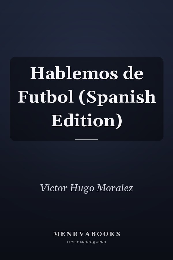 Hablemos de Futbol (Spanish Edition)