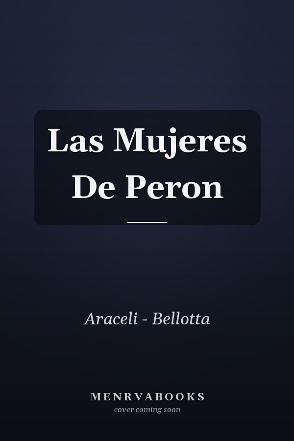 Las Mujeres De Peron