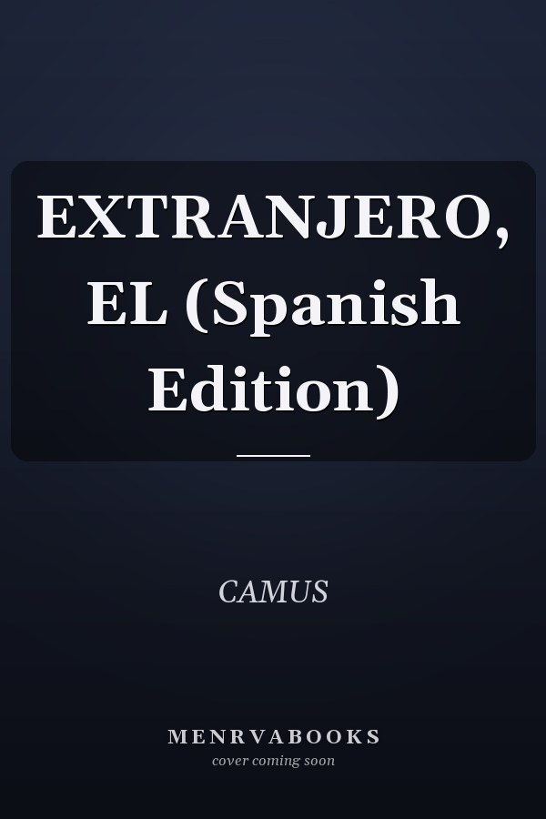 EXTRANJERO, EL (Spanish Edition)