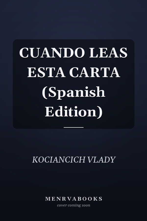 CUANDO LEAS ESTA CARTA (Spanish Edition)