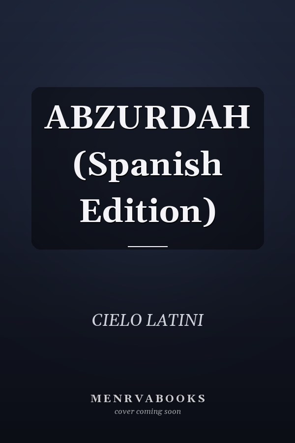 ABZURDAH (Spanish Edition)