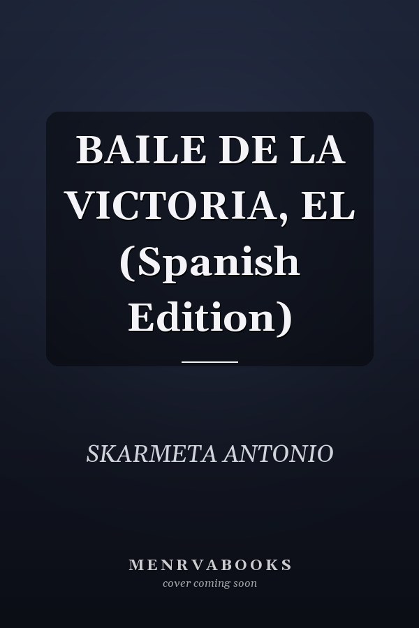 BAILE DE LA VICTORIA, EL (Spanish Edition)