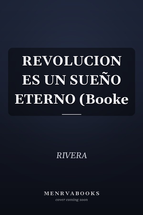 REVOLUCION ES UN SUEÑO ETERNO (Booke