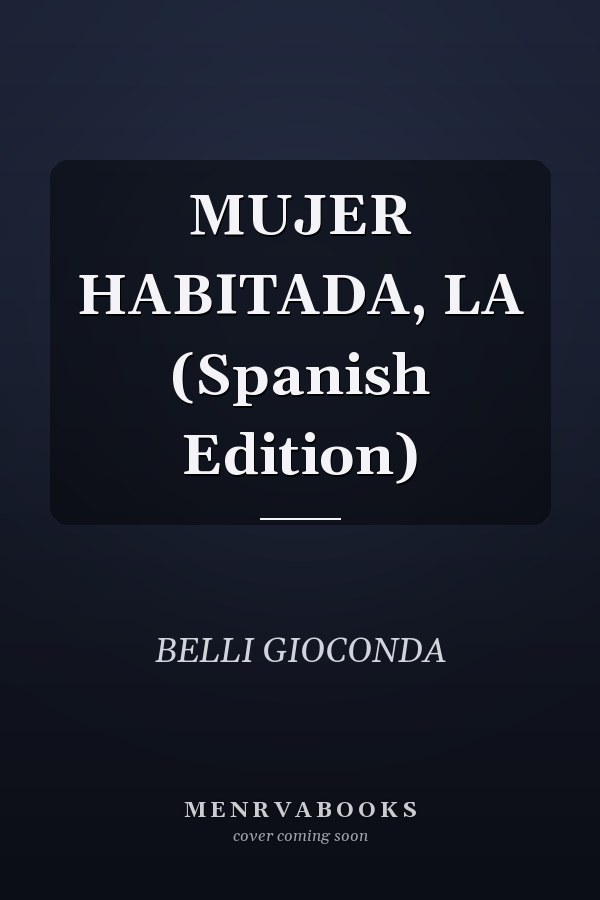 MUJER HABITADA, LA (Spanish Edition)