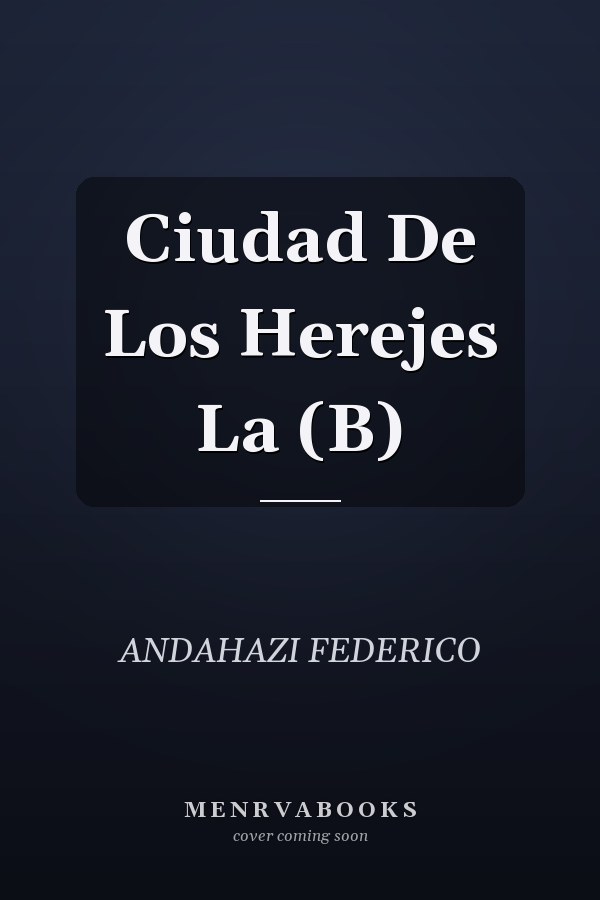 Ciudad De Los Herejes La (B)