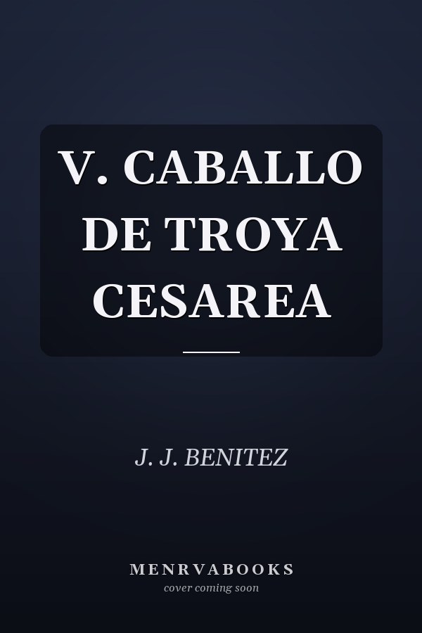 V. CABALLO DE TROYA CESAREA