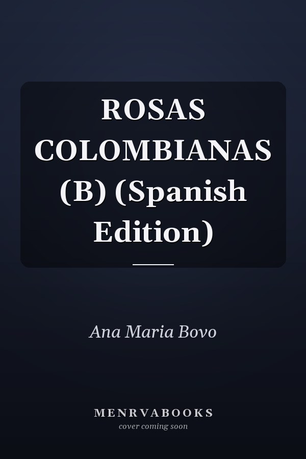 ROSAS COLOMBIANAS (B) (Spanish Edition)