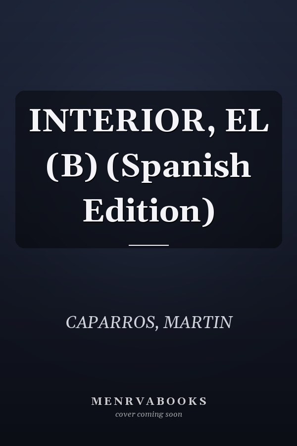 INTERIOR, EL (B) (Spanish Edition)