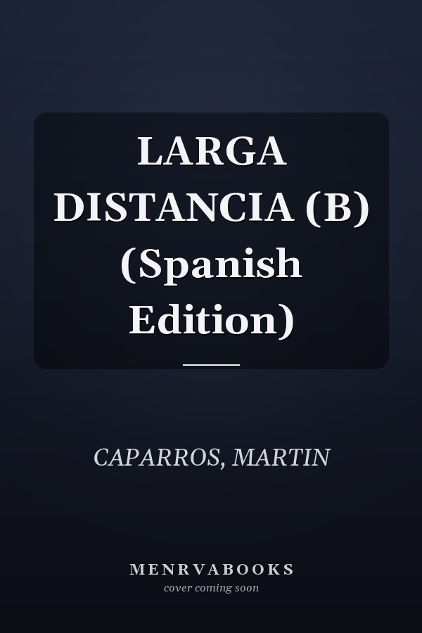 LARGA DISTANCIA (B) (Spanish Edition)