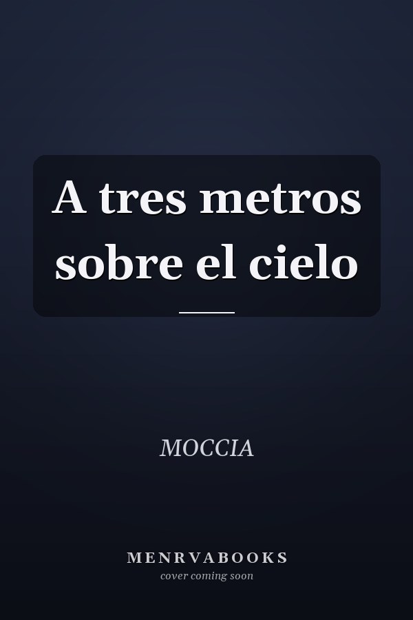 A tres metros sobre el cielo