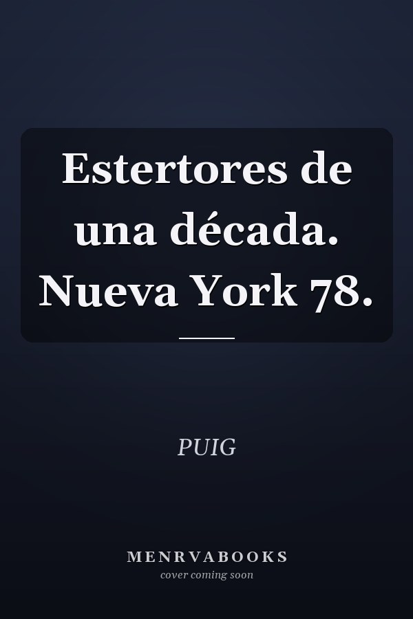 Estertores de una década. Nueva York 78.