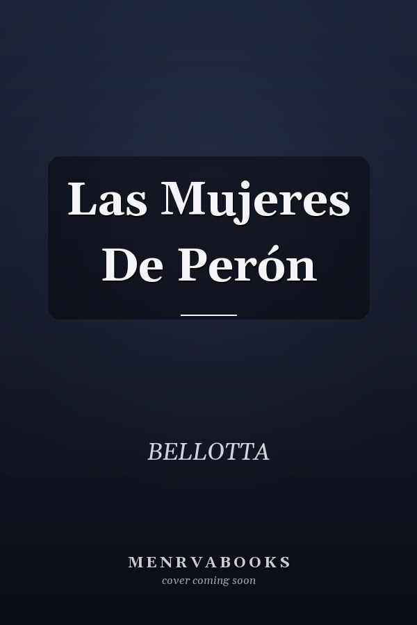 Las Mujeres De Perón