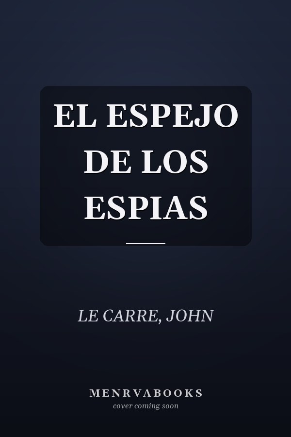 EL ESPEJO DE LOS ESPIAS