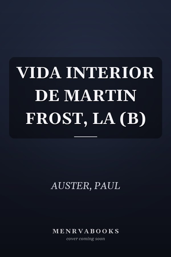 VIDA INTERIOR DE MARTIN FROST, LA (B)