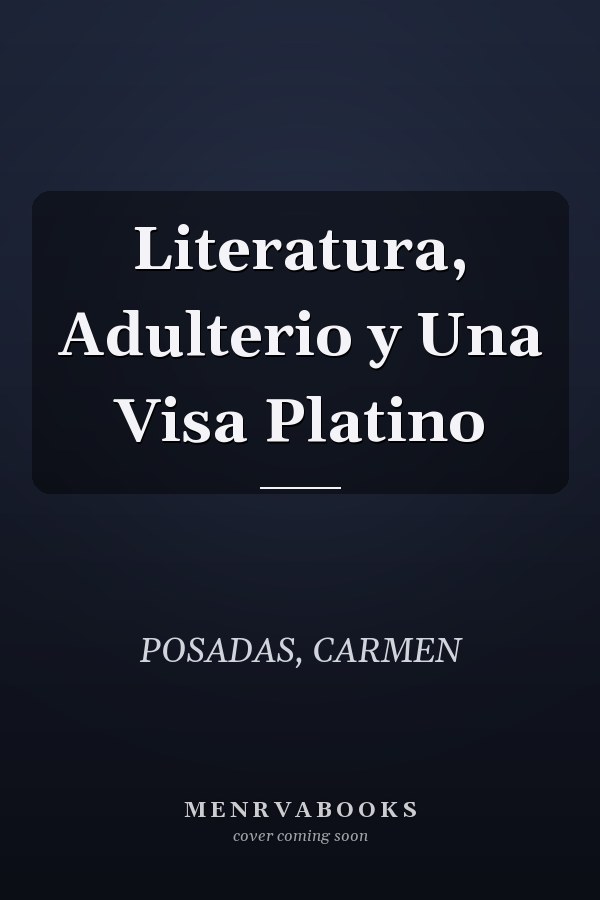 Literatura, Adulterio y Una Visa Platino