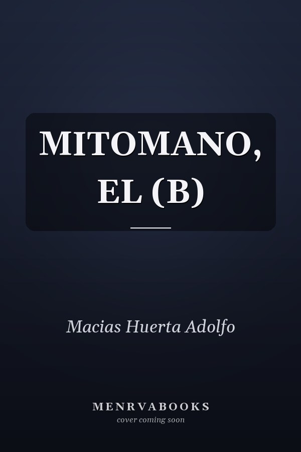 MITOMANO, EL (B)