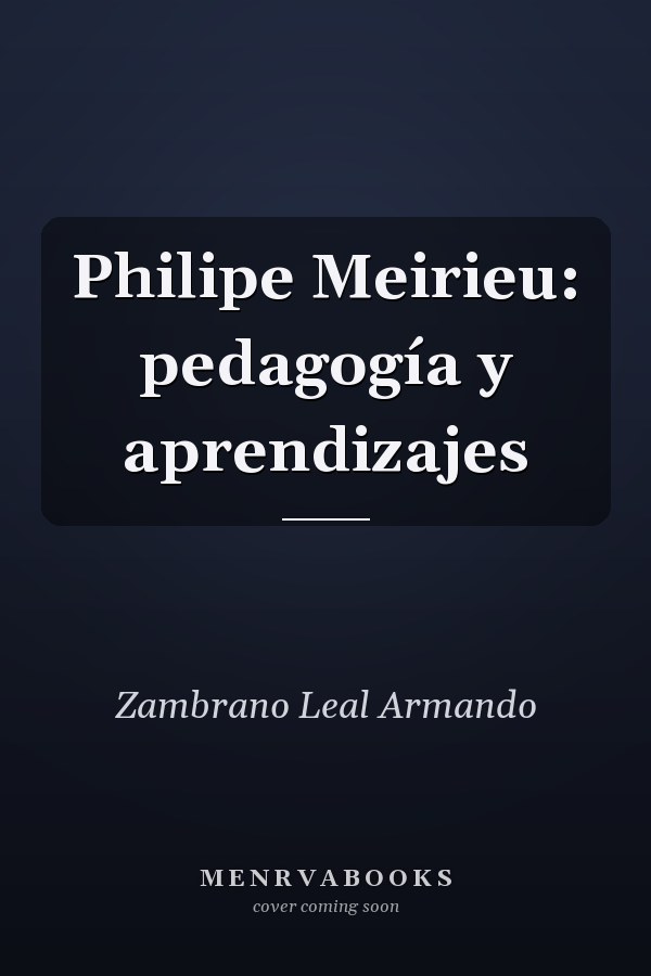 Philipe Meirieu: pedagogía y aprendizajes