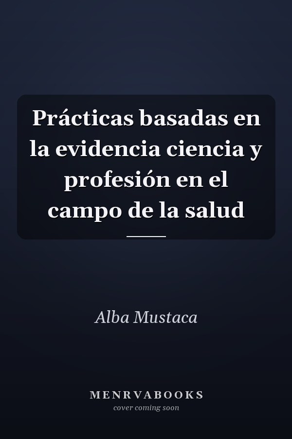 Prácticas basadas en la evidencia ciencia y profesión en el campo de la salud