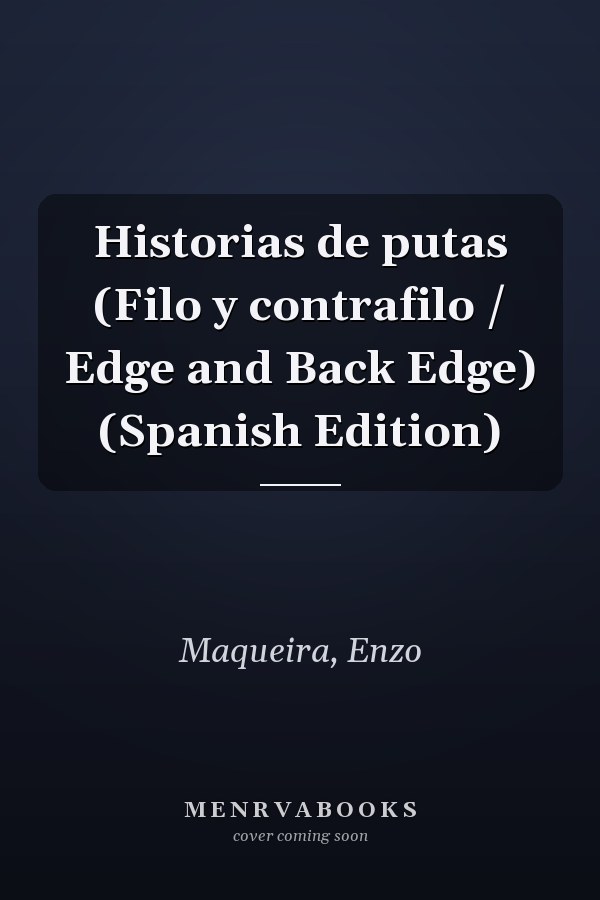 Historias de putas (Filo y contrafilo / Edge and Back Edge) (Spanish Edition)