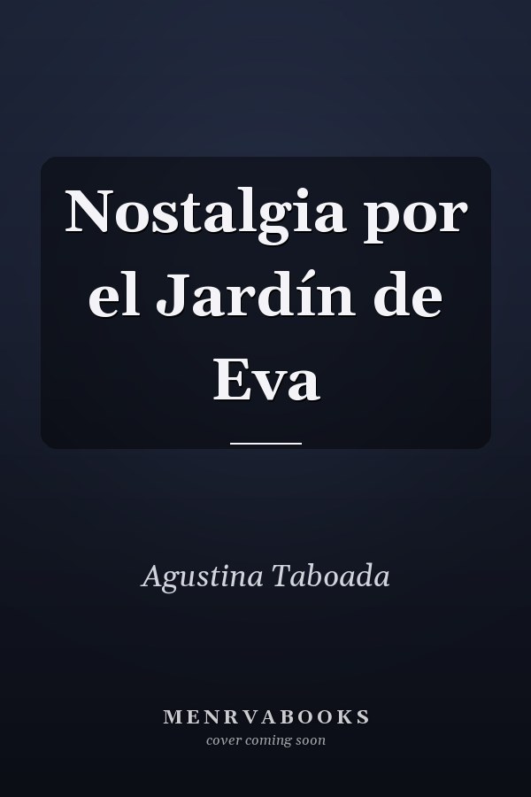 Nostalgia por el Jardín de Eva