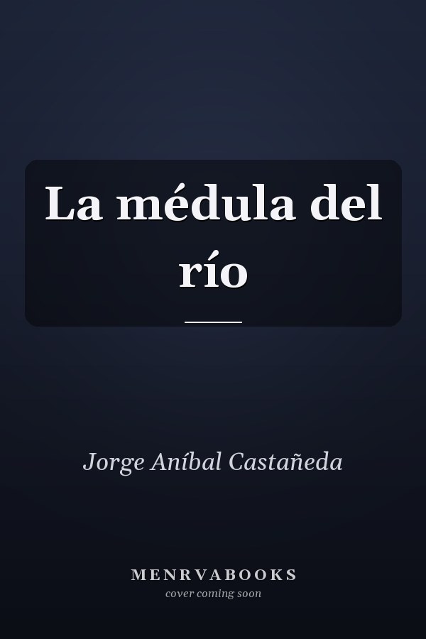 La médula del río