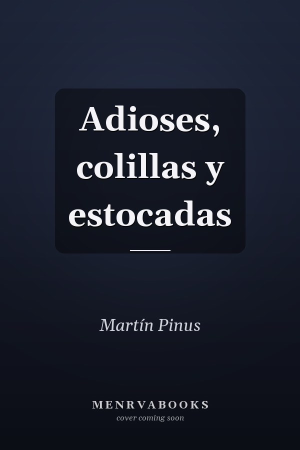 Adioses, colillas y estocadas