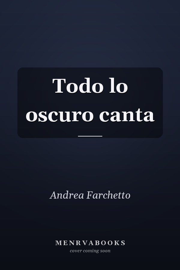Todo lo oscuro canta