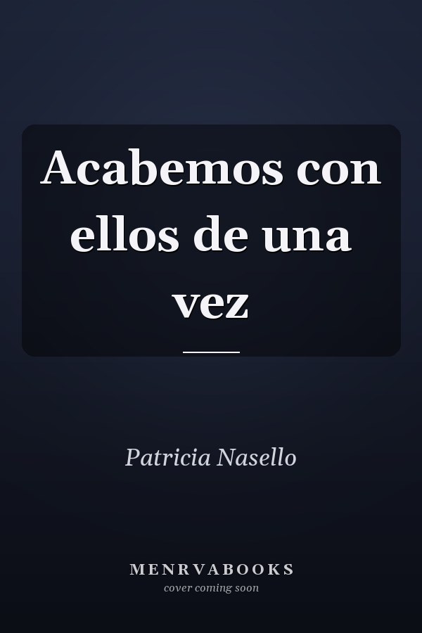 Acabemos con ellos de una vez