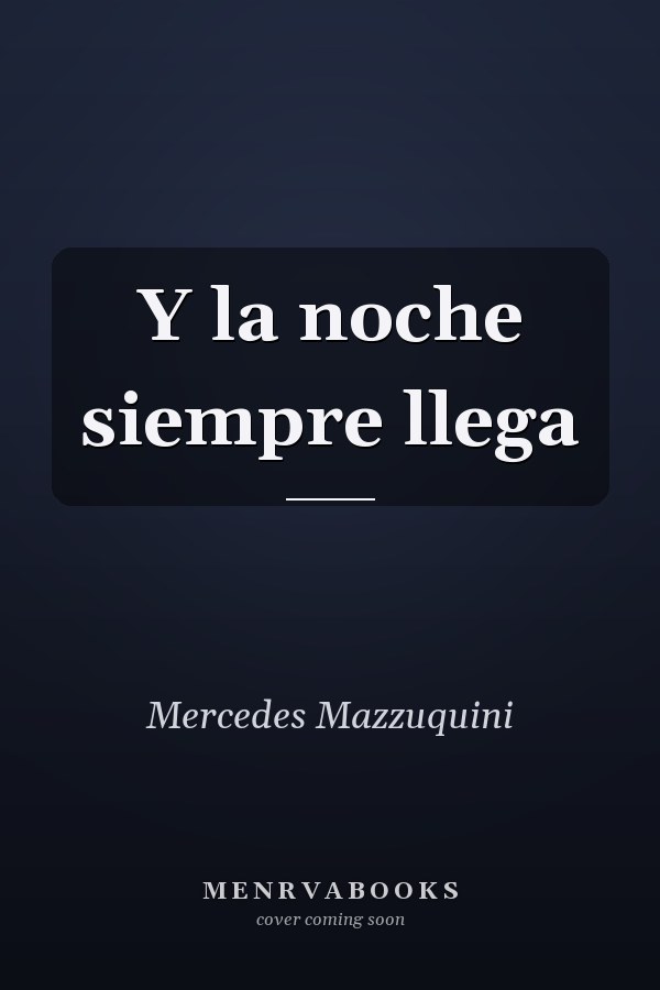 Y la noche siempre llega