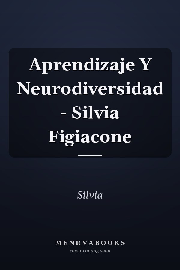 Aprendizaje Y Neurodiversidad - Silvia Figiacone