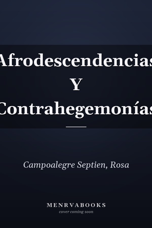 Afrodescendencias Y Contrahegemonías