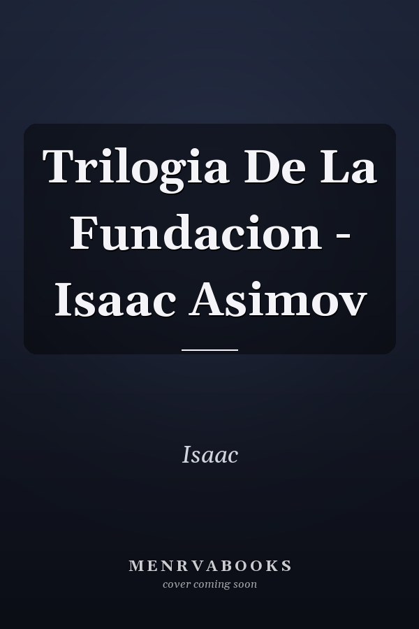 Trilogia De La Fundacion - Isaac Asimov